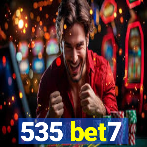 535 bet7